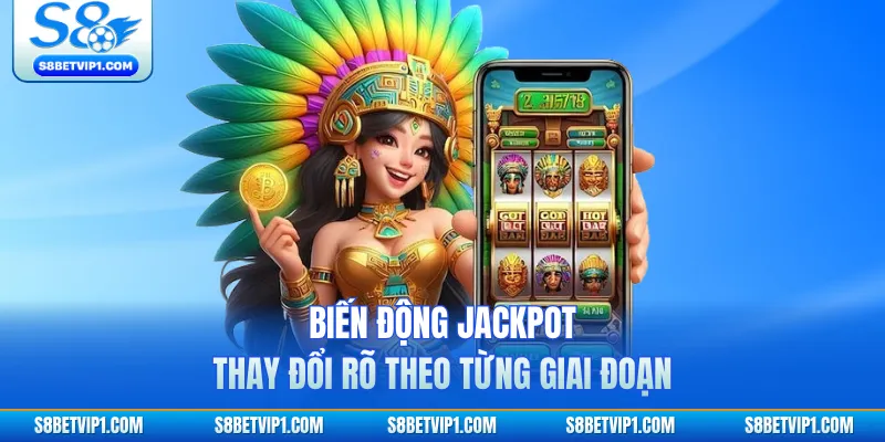 Biến động jackpot thay đổi rõ theo từng giai đoạn