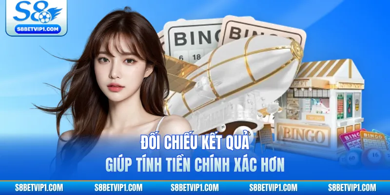 Lô Đề S8 - Cách Tính Tiền Thưởng Chuẩn Dễ Hiểu Từng Loại 3 Đối chiếu kết quả giúp tính tiền chính xác hơn