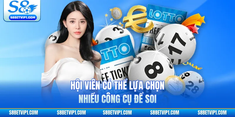 Phần Mềm Soi Cầu S8 - Phân Tích Chuẩn Xác Mỗi Ngày 4 Hội viên có thể lựa chọn nhiều công cụ để soi
