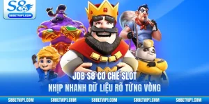 JDB S8 Cơ Chế Slot Nhịp Nhanh Dữ Liệu Rõ Từng Vòng