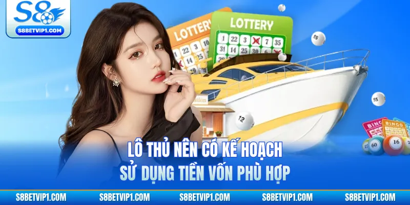Hướng Dẫn Chơi Xổ Số Siêu Tốc S8 Từ A → Z Chi Tiết Nhất 4 Lô thủ nên có kế hoạch sử dụng tiền vốn phù hợp