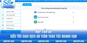 Nạp Tiền S8 Siêu Tốc, Giao Dịch An Toàn Thao Tác Nhanh Gọn