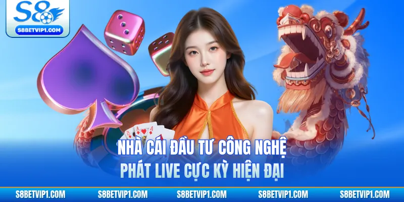 Rồng Hổ S8 - Trò Chơi Casino Nhanh Gọn Và Hấp Dẫn Nhất 3 Nhà cái đầu tư công nghệ phát live cực kỳ hiện đại