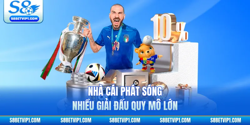 Bóng Đá S8 - Sảnh Cược Đỉnh Cao Với Tỷ Lệ Thưởng Hot 2 Nhà cái phát sóng nhiều giải đấu quy mô lớn
