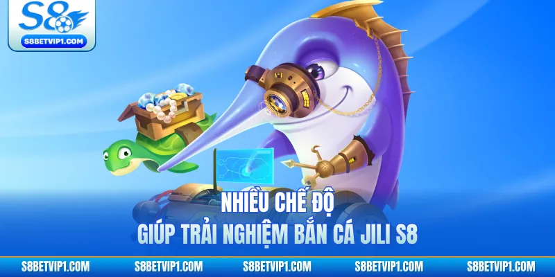 Bắn Cá JILI S8 Đa Dạng Chế Độ Săn Thưởng Chuẩn Từng Màn 2 Nhiều chế độ giúp trải nghiệm bắn cá JILI S8