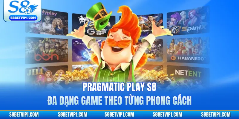Pragmatic Play S8 - Nhịp Quay Nhanh Thưởng Hấp Dẫn 3 Pragmatic Play S8 đa dạng game theo từng phong cách