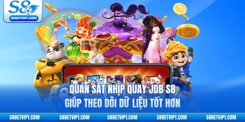 JDB S8 Cơ Chế Slot Nhịp Nhanh Dữ Liệu Rõ Từng Vòng 4 Quan sát nhịp quay JDB S8 giúp theo dõi dữ liệu tốt hơn