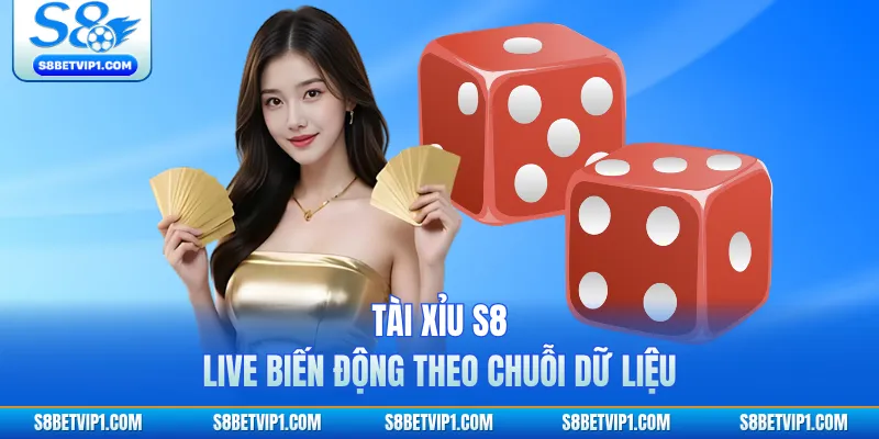 Tài Xỉu S8 Live Phân Tích Dữ Liệu Chuẩn Xác Theo Từng Phiên 3 Tài xỉu S8 live biến động theo chuỗi dữ liệu