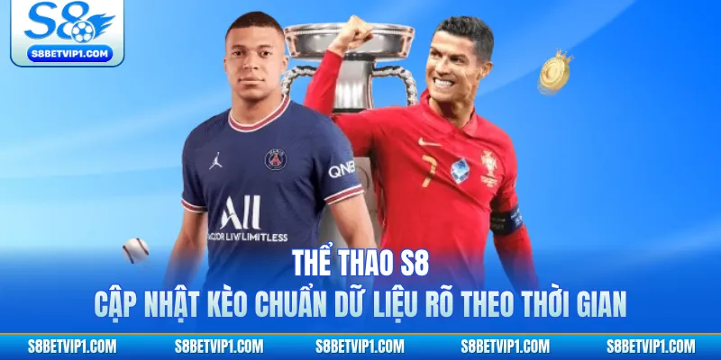 Kèo hiển thị rõ ràng theo từng diễn biến
