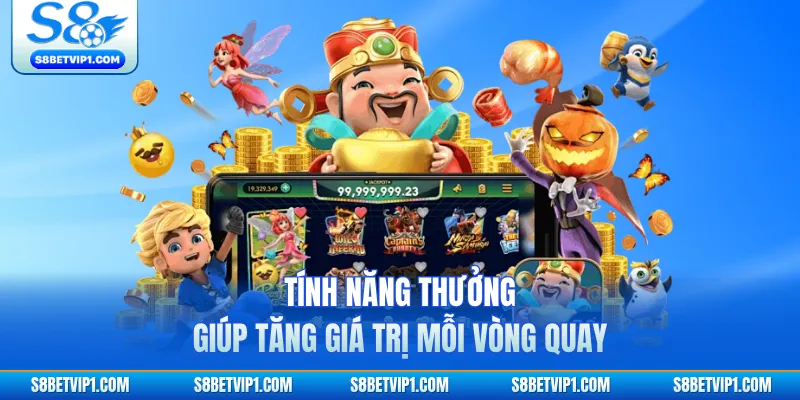 Pragmatic Play S8 - Nhịp Quay Nhanh Thưởng Hấp Dẫn 4 Tính năng thưởng giúp tăng giá trị mỗi vòng quay