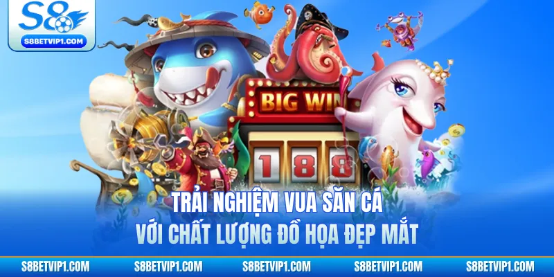 Trải nghiệm vua săn cá với chất lượng đồ họa đẹp mắt