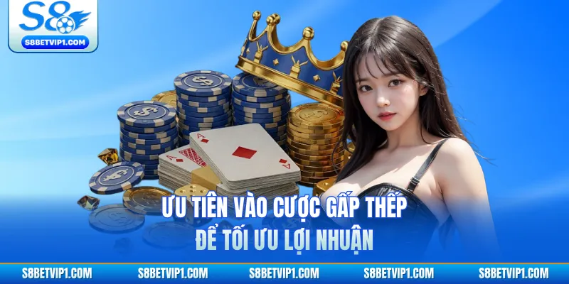 Baccarat S8 - Trải Nghiệm Game Bài Đỉnh Cao Nhất 2026 4 Ưu tiên vào cược gấp thếp để tối ưu lợi nhuận